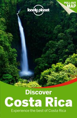 Lonely Planet Discover Costa Rica - Lonely Planet, and Yanagihara, Wendy, and Clark, Gregor