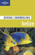 Lonely Planet Diving & Snorkeling Belize - Rock, Tim