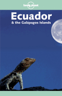 Lonely Planet Ecuador & the Galapagos Islands - Rachowiecki, Rob, and Palmerlee, Danny