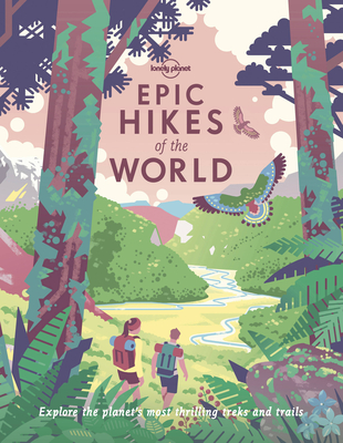 Lonely Planet Epic Hikes of the World 1 - Lonely Planet