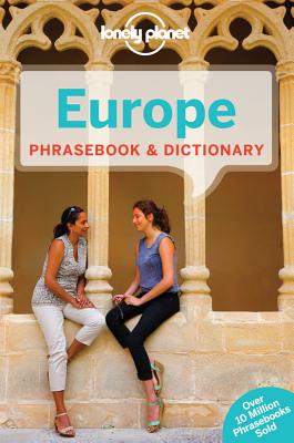 Lonely Planet Europe Phrasebook & Dictionary - Lonely Planet, and Alexander, Ronelle, and Beligan, Anamaria