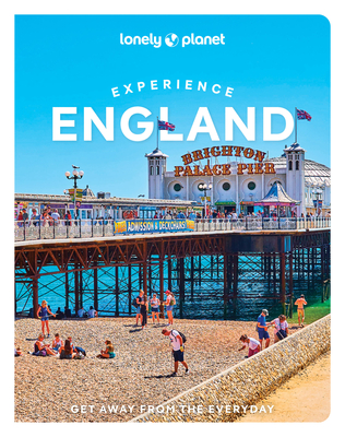 Lonely Planet Experience England - Lonely Planet, and March, James, and Bremner, Jade