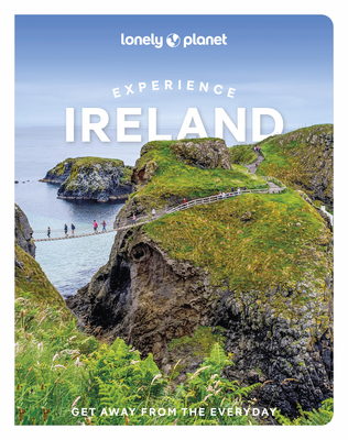 Lonely Planet Experience Ireland - Lonely Planet, and Albiston, Isabel, and Arthurs, Neil