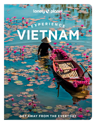 Lonely Planet Experience Vietnam - Lonely Planet