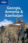 Lonely Planet Georgia Armenia & Azerbaijan - Noble, John, and Kohn, Michael, and Systermans, Danielle