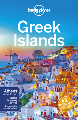 Lonely Planet Greek Islands - Lonely Planet, and Richmond, Simon, and Armstrong, Kate