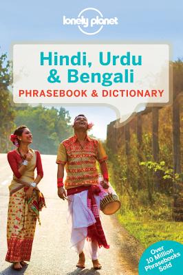 Lonely Planet Hindi, Urdu & Bengali Phrasebook & Dictionary - Lonely Planet, and Ahmed, Shahara, and Delacy, Richard