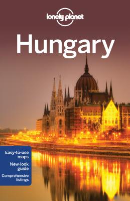 Lonely Planet Hungary - Lonely Planet, and Fallon, Steve, and Kaminski, Anna