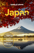 Lonely Planet Japan: Detailed Itineraries | Travel Like a Local | Insider Tips | Covers Tokyo, Mt Fuji & around Tokyo, the Japan Alps, Kyoto, Okinawa and more