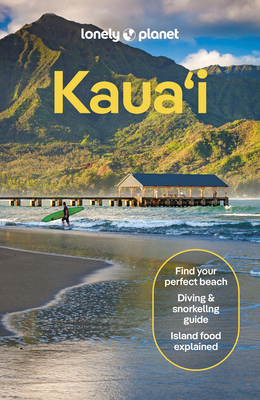 Lonely Planet Kauai - Lonely Planet, and Harrell, Ashley, and Etinas, Sarah