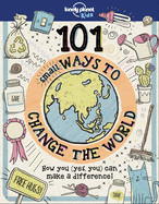Lonely Planet Kids 101 Small Ways to Change the World 1