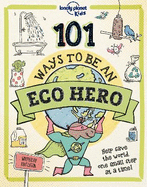 Lonely Planet Kids 101 Ways to be an Eco Hero [AU/UK