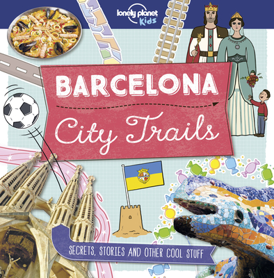 Lonely Planet Kids City Trails - Barcelona - Butterfield, Moira