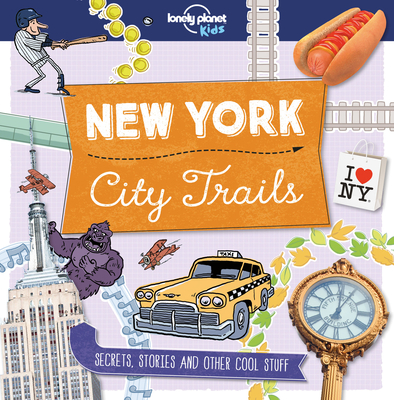 Lonely Planet Kids City Trails - New York - Butterfield, Moira