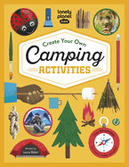 Lonely Planet Kids Create Your Own Camping Activities 1