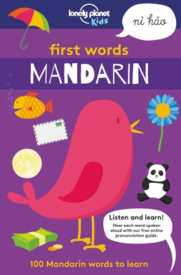 Lonely Planet Kids First Words - Mandarin: 100 Mandarin Words to Learn - Kids, Lonely Planet