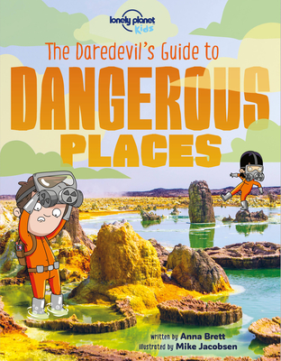 Lonely Planet Kids the Daredevil's Guide to Dangerous Places 1 - Brett, Anna