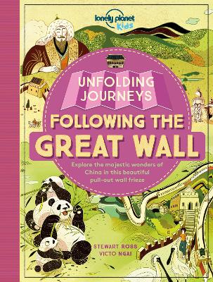 Lonely Planet Kids Unfolding Journeys - Following the Great Wall - Lonely Planet Kids, and Ross, Stewart