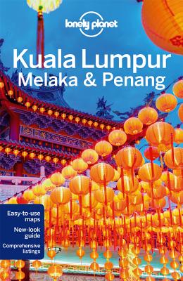 Lonely Planet Kuala Lumpur, Melaka & Penang - Lonely Planet, and Richmond, Simon