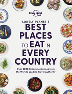 Lonely Planet Lonely Planet's Best Places to Eat in Every Country