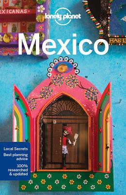 Lonely Planet Mexico - Lonely Planet, and Noble, John, and Armstrong, Kate