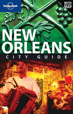 Lonely Planet New Orleans City Guide - Karlin, Adam, and Dunford, Lisa