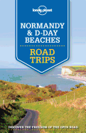 Lonely Planet Normandy & D-Day Beaches Road Trips