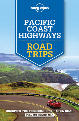 Lonely Planet Pacific Coast Highways Road Trips - Lonely Planet, and Atkinson, Brett, and Bender, Andrew
