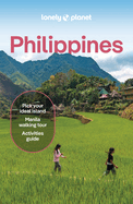 Lonely Planet Philippines: Detailed Itineraries | Travel Like a Local | Insider Tips | Covers Manila, North Luzon, Boracay & Western Visayas and more