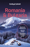 Lonely Planet Romania & Bulgaria: Detailed Itineraries | Travel Like a Local | Insider Tips | Covers Sofia, Bucharest, Transylvania, Danube Delta, Plovdiv, and more