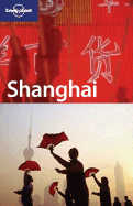 Lonely Planet Shanghai: City Guide - Harper, Damian, and Pitts, Christopher, and Mayhew, Bradley