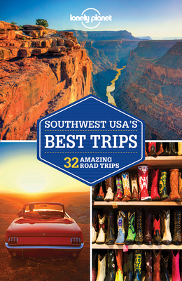 Lonely Planet Southwest USA's Best Trips - Lonely Planet, and Balfour, Amy C, and Lioy, Stephen