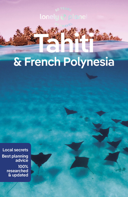 Lonely Planet Tahiti & French Polynesia - Lonely Planet, and Brash, Celeste, and Carillet, Jean-Bernard