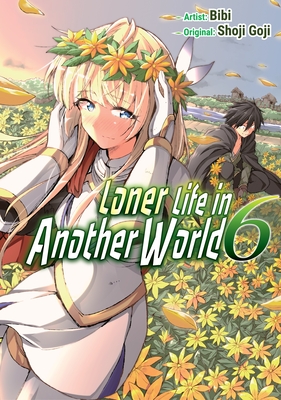 Loner Life in Another World Vol. 6 (Manga) - Goji, Shoji, and Bibi (Translated by), and Hodgson, Andrew (Translated by)