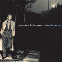 Long Ago and Far Away - Charlie Watts