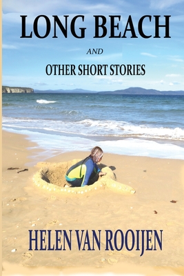 Long Beach and Other Short Stories - Van Rooijen, Helen