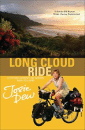 Long Cloud Ride: A Cycling Adventure Across New Zealand - Dew, Josie