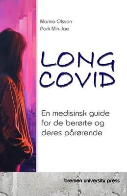 Long COVID: En medisinsk guide for de berrte og deres p?rrende - Park, Min-Jae, and Olsson, Marina