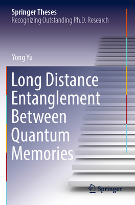 Long Distance Entanglement Between Quantum Memories - Yu, Yong