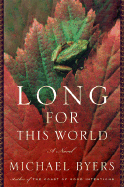 Long for This World