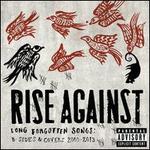 Long Forgotten Songs: B-Sides & Covers 2000-2013 - Rise Against