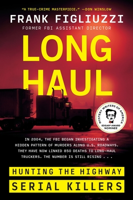 Long Haul: Hunting the Highway Serial Killers - Figliuzzi, Frank