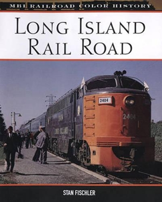 Long Island Rail Road - Fischler, Stan, and Sparberg, Andrew J (Editor)