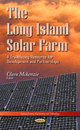 Long Island Solar Farm: A Trailblazing Resource for Development & Partnerships