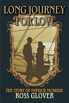 Long Journey for Love: The Story of Patrick McBride - Glover, Ross