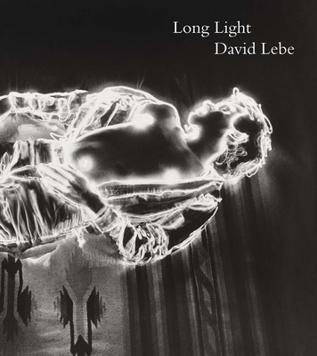 Long Light: Photographs by David Lebe - Barberie, Peter