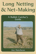 Long Netting & Net-Making: A Rabbit Catcher's Guide