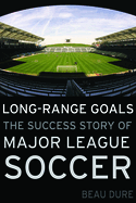 Long-Range Goals: The Success Story of Major League Soccer