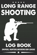 Long Range Shooting Log Book: Handloading Logbook, Target, Target Diagrams, Range Shooting Book, Shooting Data Book, shooting log book Notebook