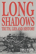 Long Shadows: Truth, Lies and History